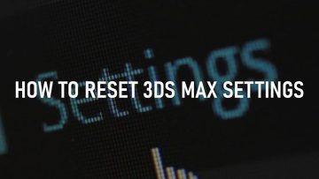 How-to-reset-3ds-Max-settings