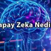 yapay-zeka-nedir